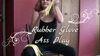 Rubber gloves and ass play