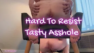 Hard To Resist! My sweet and tasty asshole