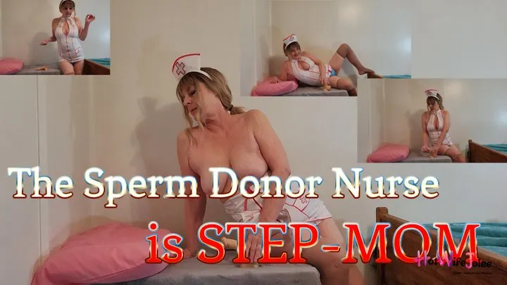 The sperm donor nurse is step-mom