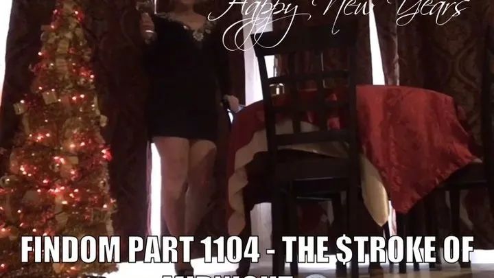 Happy New Years - $troke of midnight -findom part 1104