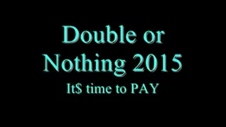 Double or nothing part 1 you need every part