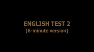 ENGLISH TEST 2 - 6M VERSION (QUICKTIME)