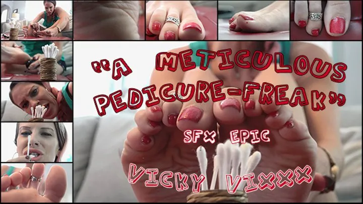 A meticulous Pedicure freak