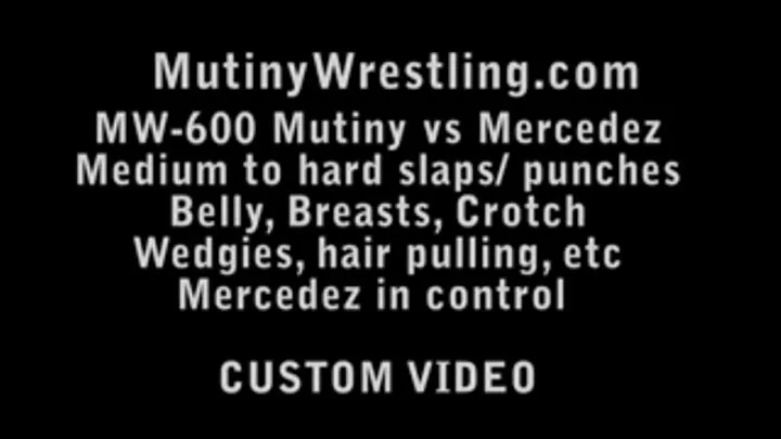 MW-600 Mercedez destroying Mutiny BREASTS Slaps, punches, nipple, wedgies, crotch, claws, belly punching etc PART 2