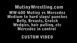 MW-600 Mercedez destroying Mutiny BREASTS Slaps, punches, nipple, wedgies, crotch, claws, belly punching etc PART 3