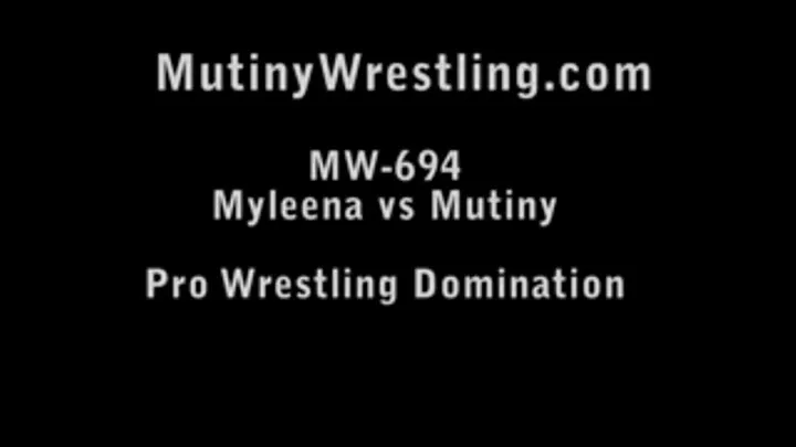 MW-694 Mutiny vs Myleena PRO WRESTLING DOMINATION PART 2