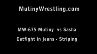 MW-675 Mutiny vs Sasha Catfight in Jeans (stripdown) Part 1