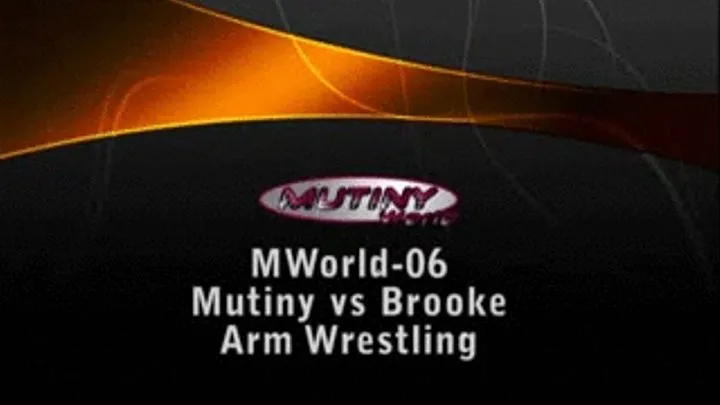 M-World-06 Mutiny vs Brooke ARM WRESTLING