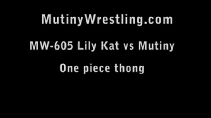 MW-605 Mutiny vs Lily Kat One piece thong Part 1
