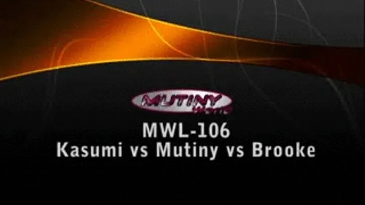 MWL-106 Mutiny vs Brooke vs Kasumi Full Video