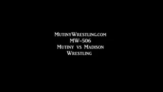 MW-506 Mutiny vs Madison Semi comp wrestling 20 minutes FULL VIDEO