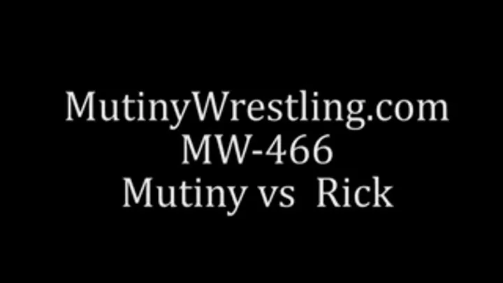 MW-466 Mutiny vs Rick Scissors and ass worship Mutiny in Control Part 1
