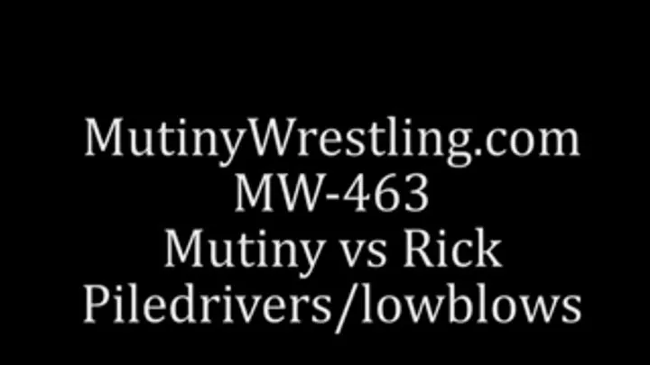 MW-463 Mutiny vs RICK Pro Style Tombstone Piledrivers BEATDOWN on Mutiny Part 2