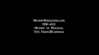 MW-453 Mutiny vs Myleena TITS FIGHT/ Bearhug MATCH #1