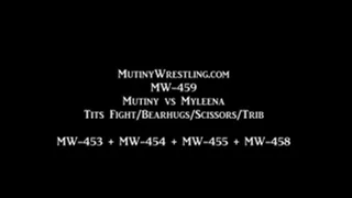 MW-459 Mutiny vs Myleena TITS FIGHT/ Bearhugs/ TOPLESS (Mutiny turned on) Scissors, trib ALL four MATCH