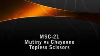 MSC-21p5 Cheyenne vs Mutiny Scissors breasts Smother (TOPLESS) PART 5