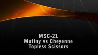 MSC-21p2 Cheyenne vs Mutiny Scissors breasts Smother (TOPLESS) PART 2