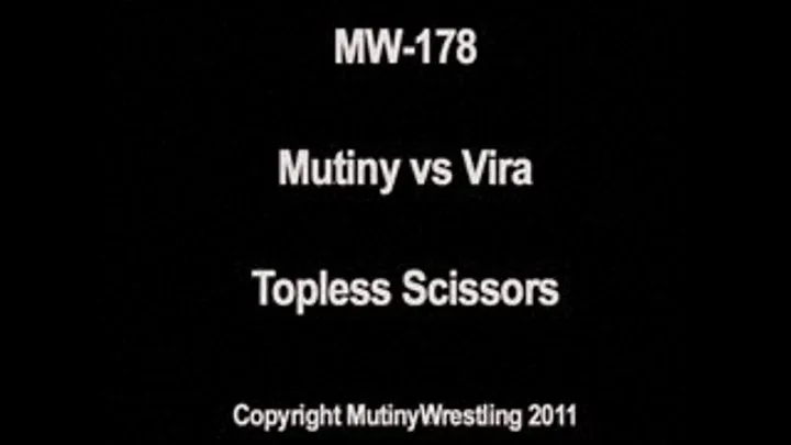 MW-178 Mutiny vs Vira - TOPLESS SCISSORS