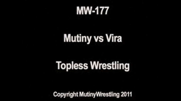 MW-177 Mutiny vs Vira - TOPLESS wrestling CROTCH GRABBING. light sexfight