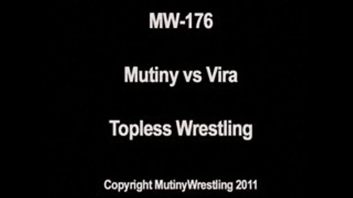 MW-176 Mutiny vs Vira - TOPLESS wrestling Grabbing Crotch-breasts