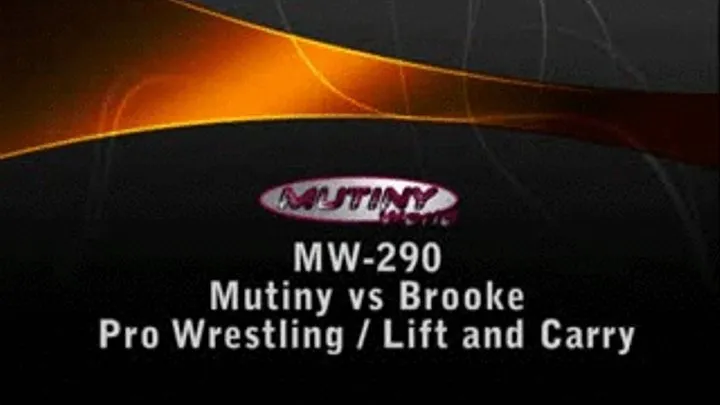 MW-290 Mutiny vs Brooke Lift and Carry Pro Style Low Blows