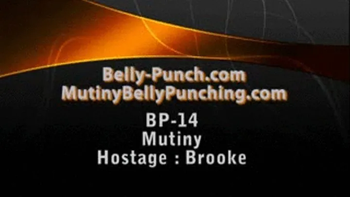 BP-14 Mutiny Hostage :Brooke BELLY PUNCHING HOSTAGES