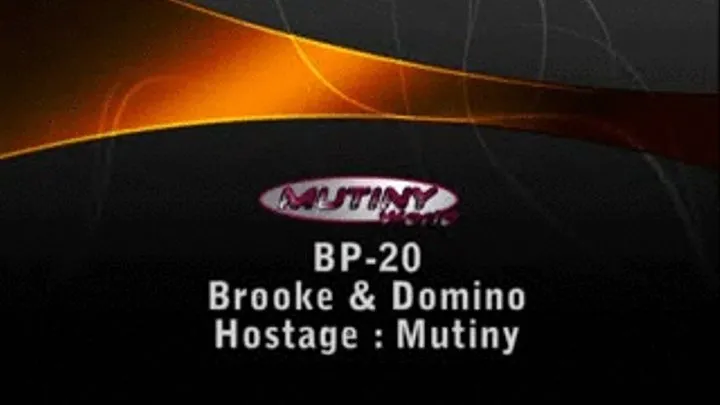 BP-20 Brooke & Domino vs Mutiny HOSTAGES
