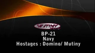 BP-21 Navy vs Mutiny and Domino HOSTAGES