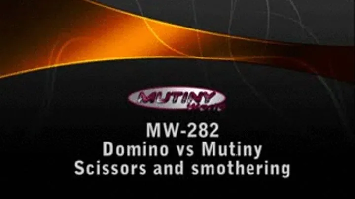 MW-282 Mutiny Vs Domino Fantasy Scissors and Smothering TOPLESS Part 1