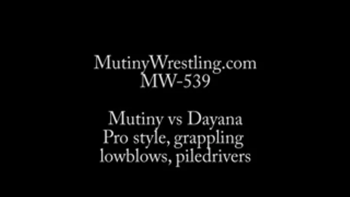 MW-539 Mutiny vs Dayana Pro style + Grappling + Tombstones PART 1