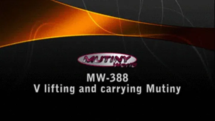 MW-388 V the Cheerleader LIFTING and CARRYING Mutiny