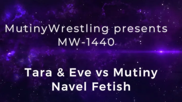 MW- Mutiny vs Tara and BlackWidow Eve NAVEL BELLYBUTTON OUTIE BELLY STOMACH FETISH