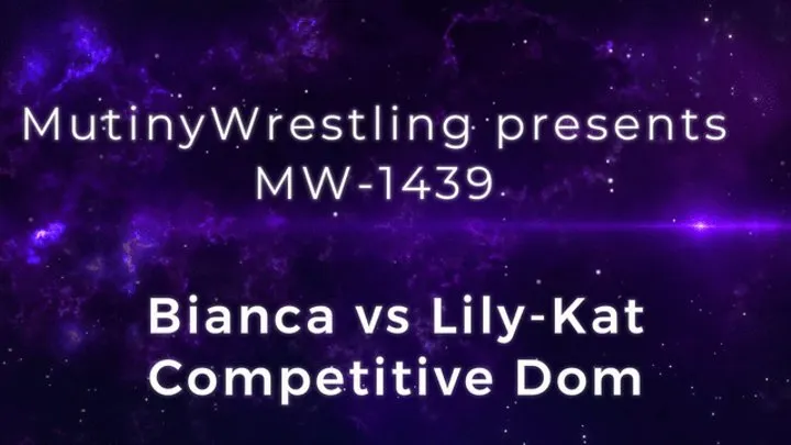 MW-1439 Lily-Kat vs Bianca Blance COMPETITIVE FEMALE WRESTLING DOMINATION