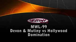 MWL-99 Devon (& Mutiny) vs HOLLYWOOD pro wrestling + mat wrestling