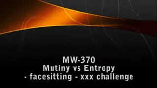 MW-370 Mutiny vs Entropy XXX Part 1