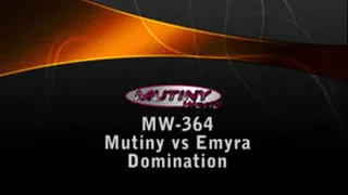 MW-364 Part 1 Emyra vs Mutiny (Domination by EMYRA)