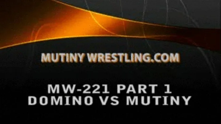 MW-221 PART 1 Domino vs Mutiny PART 1