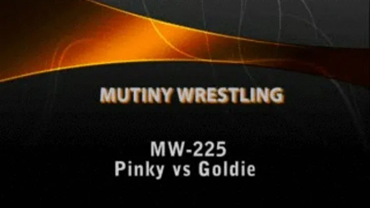 MW-225 PART 1 Goldie vs Pinky