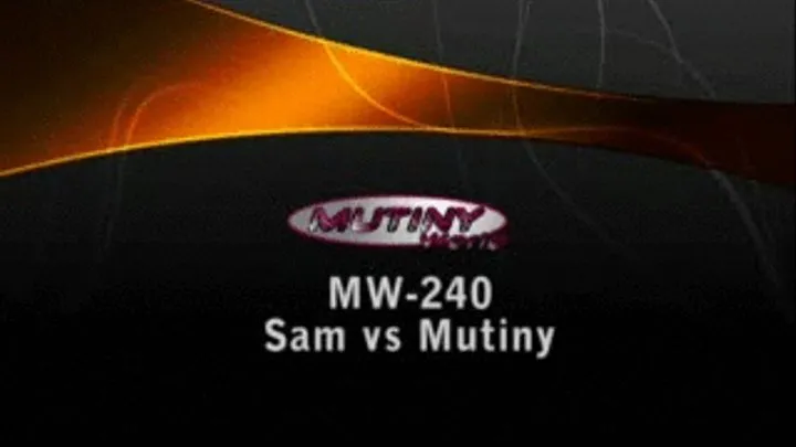 MW-240P1 : Mutiny vs Sam Part 1