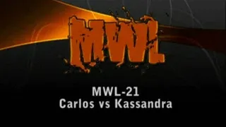 MWL-21 Kassandra vs Carlos