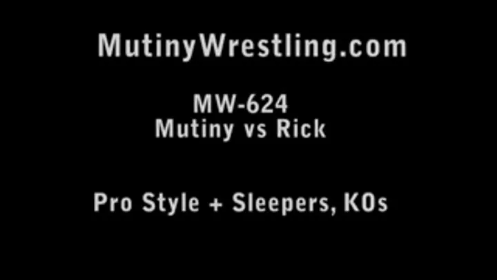 MW-624 Rick vs Mutiny + Power move Domination by Rick Part 1