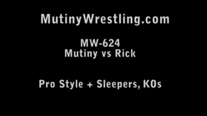 MW-624 Rick vs Mutiny + Power move Domination by Rick Part 3