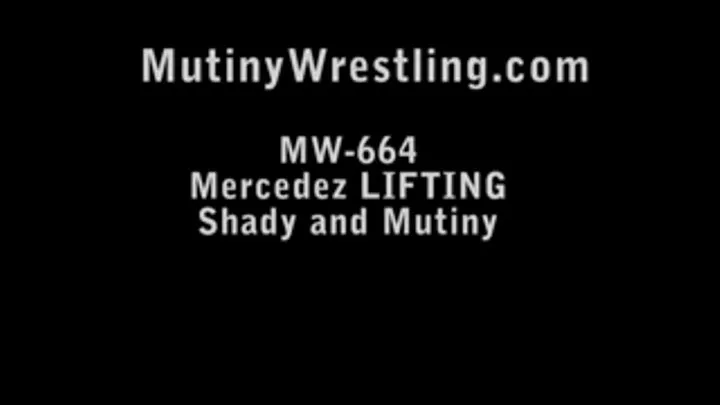 MW-664 Mercedez Lifting and Carrying Mutiny and Shady (new guy)