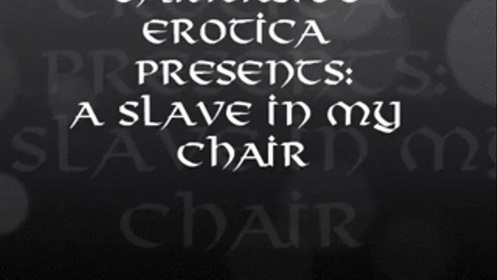 A Slave In My Chair