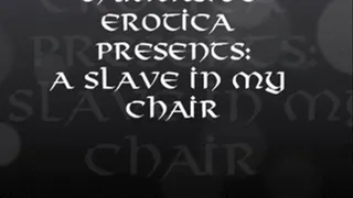 A Slave In My Chair