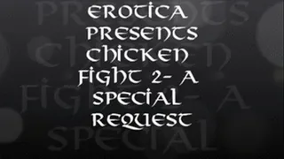 Chicken Fight 2 - A Special Request