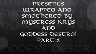 Wrapped & Smothered by Krys-n-Destroi prt.2: Ass4Dayz