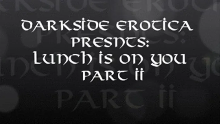 Lunch Is On You prt. 2