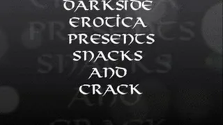 Snacks and Crack