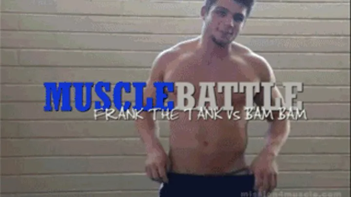 Muscle Battle - Frank The Tank vs Bam Bam